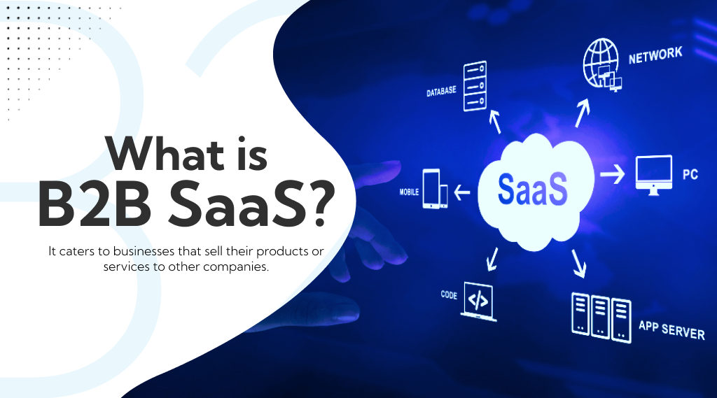 What Is B2B SaaS: A Complete Guide - Revvgrowth.com