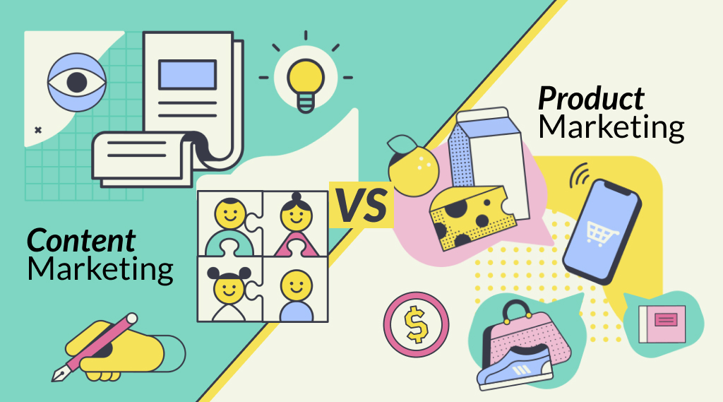 Content Marketing Vs Product Marketing What’s The Difference