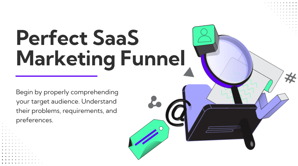 How To Build A Perfect SaaS Marketing Funnel
