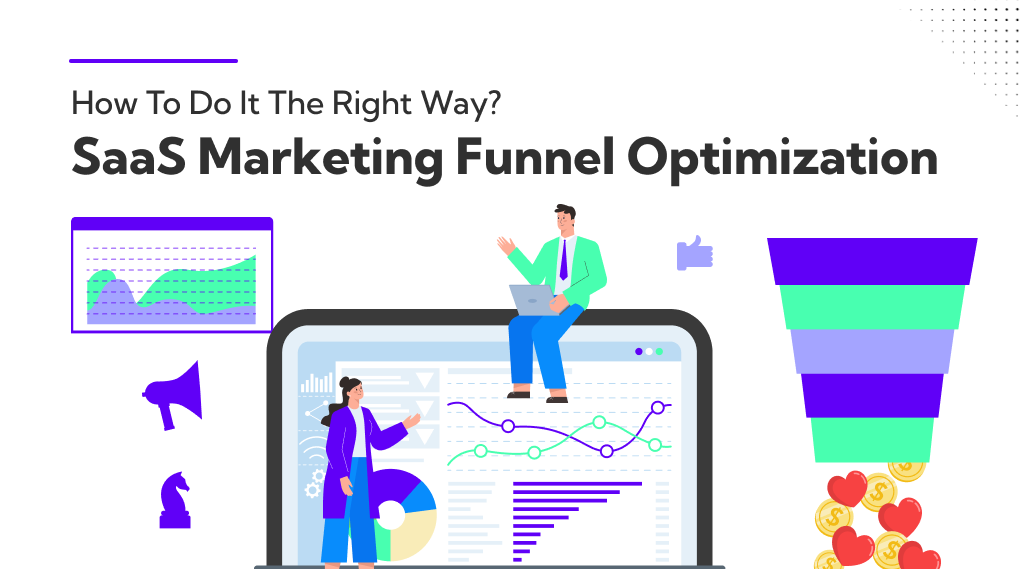 How To do SaaS Marketing Funnel Optimization The Right Way