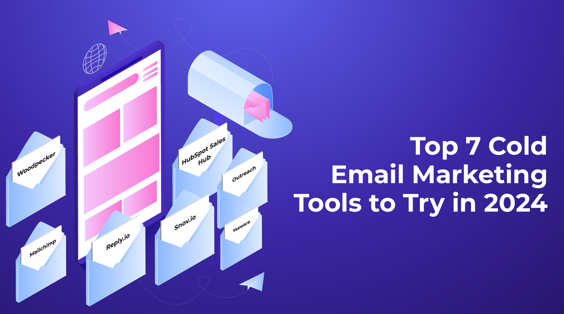 7 Tools For Cold Email Marketing In 2024