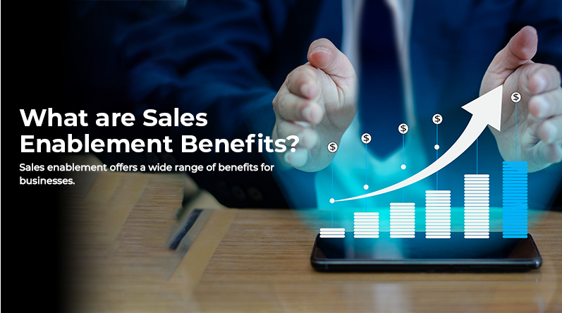 Benefits Of Sales Enablement 