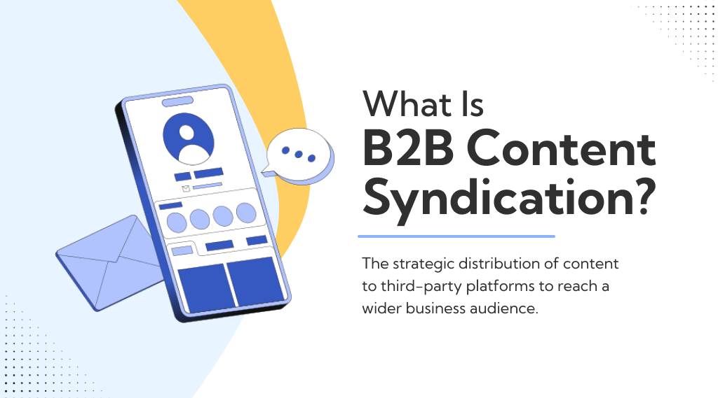 What Is B2B Content Syndication: Key Strategies And Examples ...