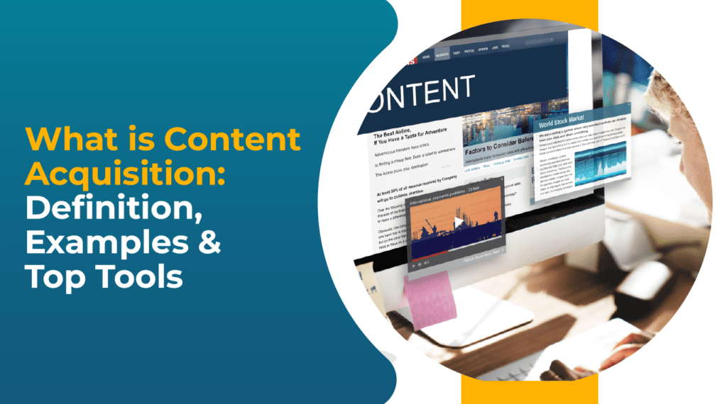 what-is-content-acquisition-definition-examples-top-tools